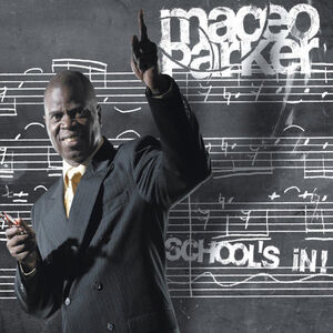 School's In , Maceo Parker