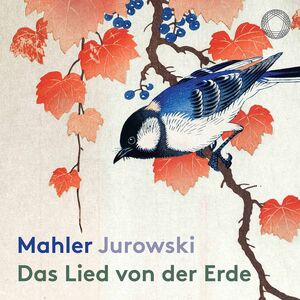 Das Lied Von Der Erde , Rundfunk-Sinfonieorchester Berlin Jurowski Connolly Smith