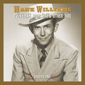Pictures From Life's Other Side, Vol. 1 , Hank Williams