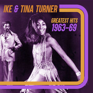 Greatest Hits 1963-69 , Ike & Tina Turner