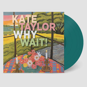 Why Wait! (Jade Vinyl) , Kate Taylor