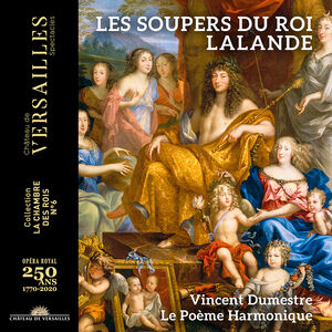Les Soupers Du Roy , Dumestre Le Poème Harmonique
