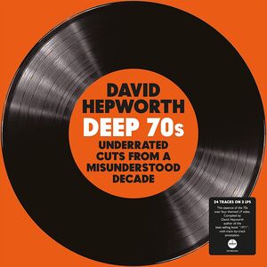 David Hepworth's Deep 70S: Underrated Cuts From A Misunderstood Decade /  Various [180-Gram Clear Vinyl] [Import]