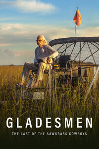 GLADESMEN: The Last of the Sawgrass Cowboys