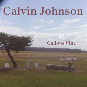Gallows Wine , Calvin Johnson