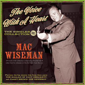 The Voice With A Heart: The Singles Collection 1951-61 , Mac Wiseman