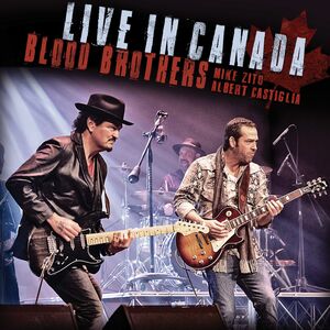 Blood Brothers: Live In Canada , Mike Zito & Albert Castiglia
