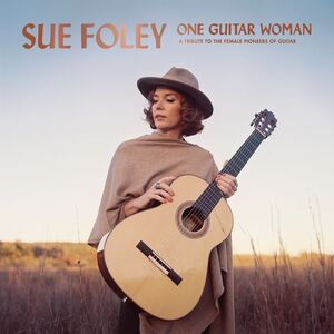One Guitar Woman , Sue Foley