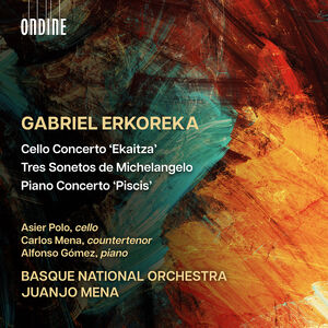 Erkoreka: Cello Concerto; Tres Sonetos de Michelangelo; Piano Concerto , Asier Polo