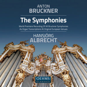 The Complete Bruckner Symphonies (Organ Transcriptions) , Hansjorg Albrecht