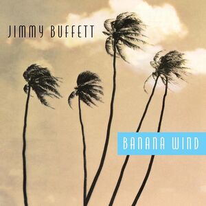 Banana Wind , Jimmy Buffett