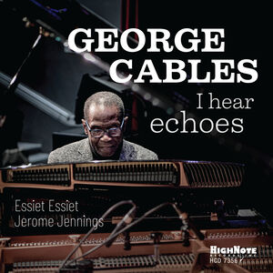 I Hear Echoes , George Cables