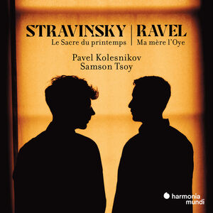 Stravinsky: Le Sacre Du Printemps. Ravel: Ma Mere L'Oye , Pavel Kolesnikov