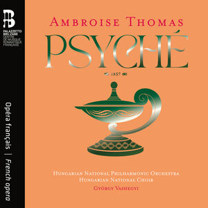 Ambroise Thomas: Psyche , Hungarian National Philharmonic Orchestra