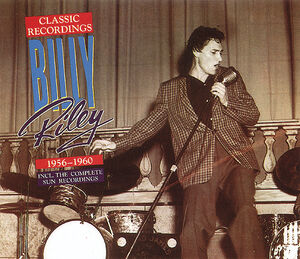 Classic Recording 1956-60 , Billy Lee Riley