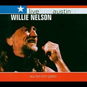 Live from Austin Texas , Willie Nelson