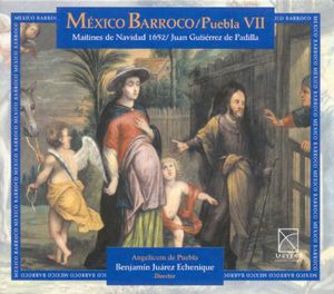 Gutierrez, P.J. : Baroque Mexico Vol. 7 , Angelicum De Puebla