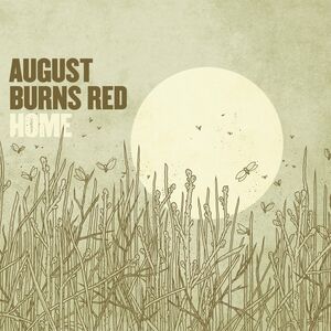 Home , August Burns Red