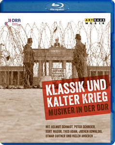 Klassik Und Kalter Krieg - Music in the DDR