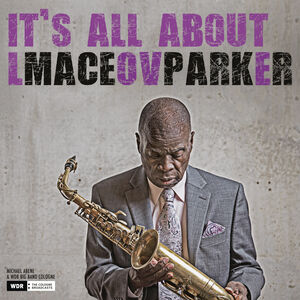 It's All About Love , Maceo Parker