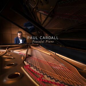 Peaceful Piano , Paul Cardall