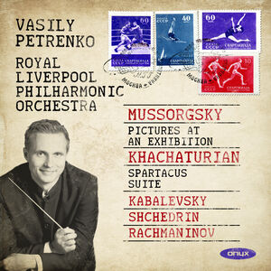 Mussorgsky: Pictures at and Exhibition; Khachaturian: Spartacus Suite; Kabalevsky: Overture – ‘Colas Breugnon’; Shchedrin: ‘Naughty Limericks’ Concerto for Orchestra No.1; Rachmaninov: ‘Zdes’Khorosho op.21/ 7 (arr. Timothy Jackson) , Royal Liverpool Philharmonic Orchestra & Vasily