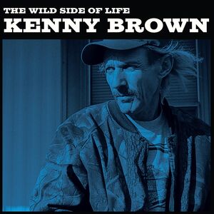 Wild Side Of Life , Kenny Brown