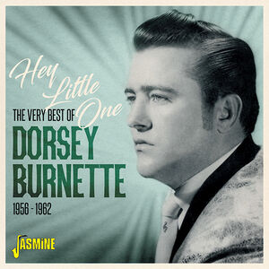 Very Best Of Dorsey Burnette: Hey Little One 1956-1962 [Import]