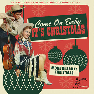 Come On Baby Its Christmas: More Hillbilly Christmas (Various Artists)