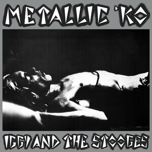Metallic K.O. , Iggy & Stooges