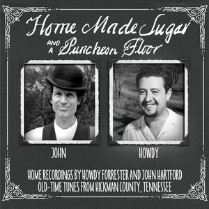 Home Made Sugar on a Puncheon Floor , John Hartford