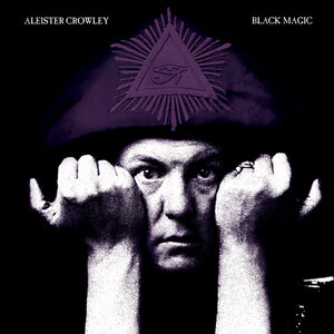 Black Magic , Aleister Crowley