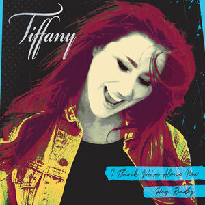 I Think We're Alone Now , Tiffany