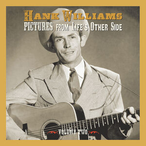 Pictures From Life's Other Side, Vol. 2 , Hank Williams