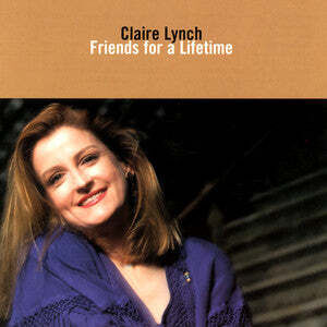Friends for a Lifetime , Claire Lynch
