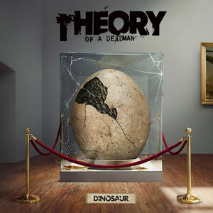 Dinosaur , Theory of a Deadman
