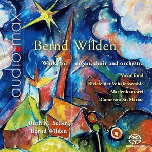 Wilden: Works for Organ, Choir & Orchestra , Ruth M. Seiler