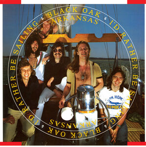 I'd Rather Be Sailing , Black Oak Arkansas