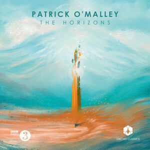 O'Malley: The Horizons , BBC Scottish Symphony Orchestra
