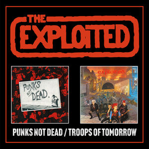 Punks Not Dead /  Troops Of Tomorrow - Expanded Edition [Import] , The Exploited