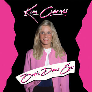 Bette Davis Eyes , Kim Carnes