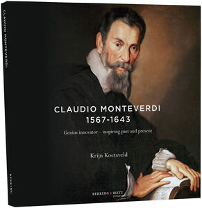 Monteverdi: Genius innovator - inspiring past & present , Krijn Koetsveld