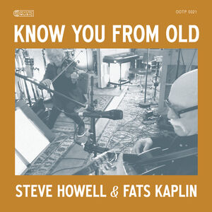 Know You From Old , Steve Howell