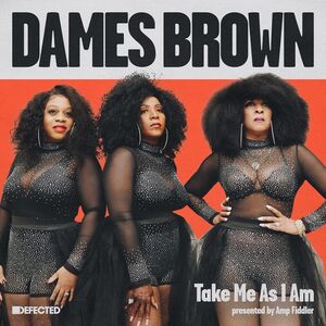Take Me As I Am (Presented by Amp Fiddler) , Dames Brown