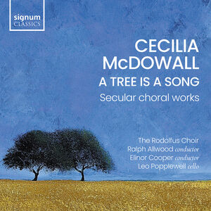 A Tree Is A Song – Secular Choral Works , Ella Couldridge