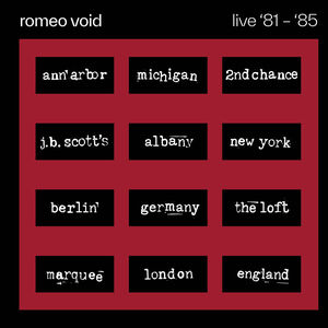 Live '81-'85 , Romeo Void