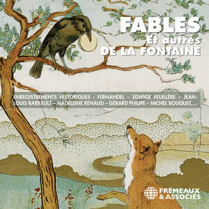 Fables et autres de Jean de la Fontaine - Enregistrements Historiques : Fernandel – Edwige Feuillere – Jean-louis Barrault – Madeleine Renaud – Gerard Philipe – Michel Bouquet,… , Various Artists