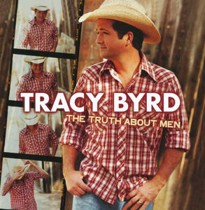 The Truth About Men , Tracy Byrd