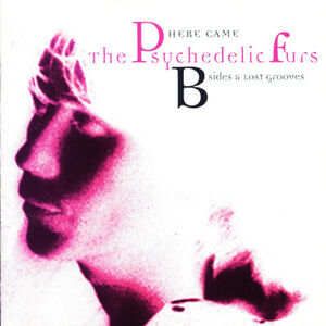 Here Came the Psychedelic Furs: B-Sides & Lost