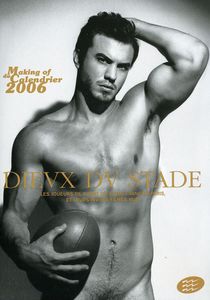 Dieux Du Stade: Making Of Calendrier 2006